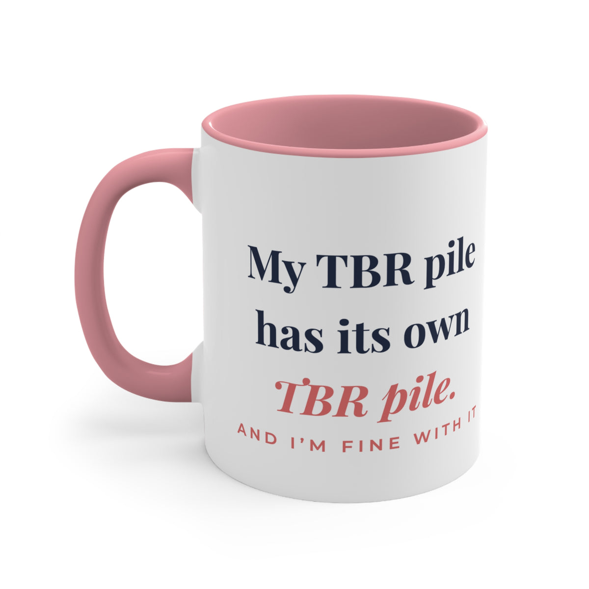 My TBR Pile Has Its Own TBR Pile Mug | 11oz Pink